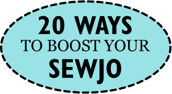 20 ways to boost your sewjo